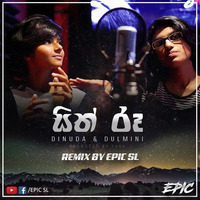 Sith Ruu (සිත් රූ) Dinuda & Dulmini ft YAKA (EPIC SL Remix) by MadhuShan_Jay
