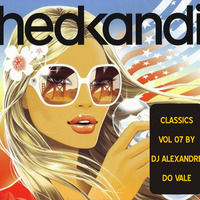 DJ Alexandre Do Vale - The Hed Kandi Classics Vol 7 by Alexandre Do Vale