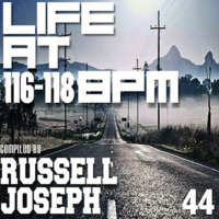 Life @ 116-118 BPM Part 44 - DJ Russell Joseph by Housefrequency Radio SA