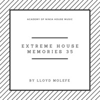 Extreme House Memories Show 35 - Lloyd Molefe by Housefrequency Radio SA