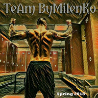 Team By MilenKO selection 2018 spring / DJ Mixi Mike by DJ Mixi Mike / Михаил Самарджиев