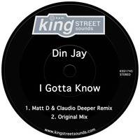 Din Jay - I Gotta Know (Matt D &amp; Claudio Deeper Remix) by Claudio Deeper