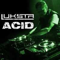 Acid part THREE by DJ Luksta