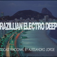 BRAZILLIAN ELECTRO DEEP - BY ALESSANDRO JORGE DJ - VOL. 4 by Alessandro Jorge