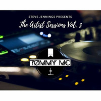 The Artist Sessions Vol. 3 - Tommy Mc by DJ Steve Jennings