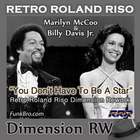 Marilyn McCoo &amp; Billy Davis Jr - You Don't Have To Be A Star (Retro Roland Riso Dimension Rework) by Retro Roland Riso