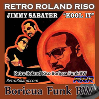 Jimmy Sabater - Kool It (Retro Roland Riso Boricua Funk Rework) by Retro Roland Riso