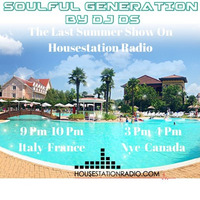SOULFUL GENERATION LAST SUMMER SHOW ON HOUSE STATION RADIO BY DJ DS (France) July 25th 2018 by DJ DS (SOULFUL GENERATION OWNER)
