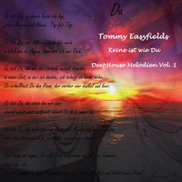 Tommy Easyfields - //Keine ist wie DU// DeepHouse Melodien Vol.1 by Tommy Easyfields