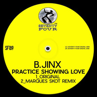 B.Jinx - Practice Showing Love (Marques Skot Remix) by B.Jinx