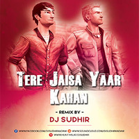 Tere Jaisa Yaar Kahan - Remix - DJ Sudhir by DJ SUDHIR