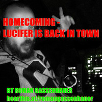 Homecoming - LUCIFER IS BACK IN TOWN (cdj 18.9.18) by Roman Gassenhauer