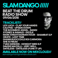 SLAM DANGO PRESENTS BEAT THE DRUM RADIO SHOW 09/06/2018 by SLAM DANGO