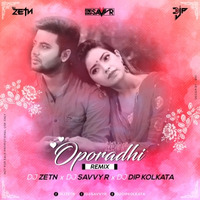 Oporadhi ( Short Remix ) - DJ ZETN x DJ Savvy R x DJ Dip Kolkata by D ZETN