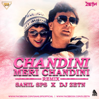 Chandini O Meri Chandini (Remix) - SAHIL SPS x DJ ZETN by D ZETN