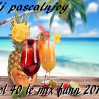 dj pascalnjoy vol 40 le mix funn 2018 by DJ pascalnjoy
