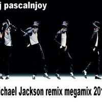dj pascalnjoy Michael Jackson remix megamix 2018 by DJ pascalnjoy