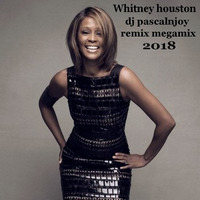dj pascalnjoy Whitney Houston remix megamix 2018 by DJ pascalnjoy