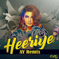 Heeriye - Ay Remix by DJ AY