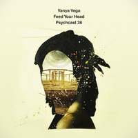 Feed Your Head : Psychcast 36 by vega