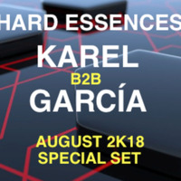 KAREL B2B GARCIA - HARD ESSENCES ( August 2k18 Special Set ) by Dani Garcia