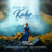 Kaho Na Kaho - Ashmit Chavan Remix by Ashmit Chavan