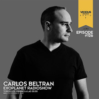 Exoplanet RadioShow - Episode 126 with Carlos Beltran @ Vicious Radio (28-09-18) by Exoplanet RadioShow