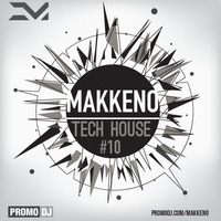 Makkeno - Tech House vol. 10 by Dmitriy Makkeno