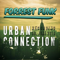 Urban Connection / Recording 30.June 18 by Forrest Funk