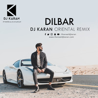 Dilbar - DJ KARAN ORIENTAL REMIX (#therealdjkaran) by DJ KARAN (#therealdjkaran)