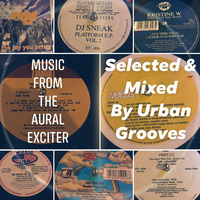 Music from The Aural Exciter Vinyl Selected and Mixed by Urban Grooves by DJ GROOVEMENT INC.