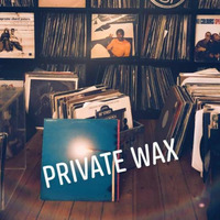 PRIVATE WAX Deep and Disco by DJ GROOVEMENT INC.