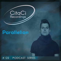 PODCAST SERIES #122 - Parallelian by CitaCi Recordings
