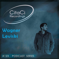 PODCAST SERIES #123 - Wagner Leviski by CitaCi Recordings