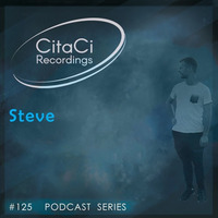 PODCAST SERIES #125 - Steve by CitaCi Recordings
