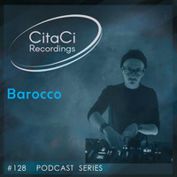 PODCAST SERIES #128 - Barocco by CitaCi Recordings
