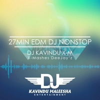 27Min EDM DJ Nonstop Mix By DJ Kavindu X-M by Kavi Jay X-M
