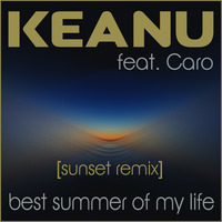 Best Summer Of My Life [Sunset Remix] by Keanu