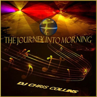 The Journey Into Morning by DJ Chris Collins