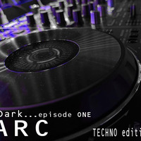 ARC - Dark...Episode One by ARC