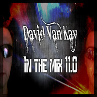 David Van Kay in the Mix 11.0 by David VanKay Kocisky