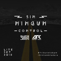 Sin Ningún Control - [Live Set 2018] By Steve Jost &amp; Deiner Vega #SinTembladera #TributeToBpm by Steve Jost