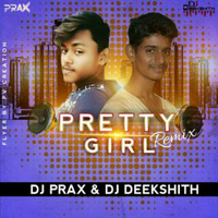 PRETTY GIRL DJ. DEEKSHITH AND DJ PRAX by Deekshith Deekshith