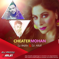 Cheater Mohan Kanika Kapoor Ft. Ikka-DJ PARTH N DJ ARIJIT by Arijit Mallick