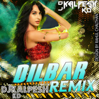 Dilbar Dj Kalpesh KD Remix by Dj Kalpesh KD