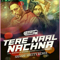 TERE NAAL NACHNA - REMIX - SHASHI SHETTY - 110 BPM by Djshashi Shetty