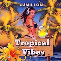 TROPICAL VIBES (Original Breaks Mix) by BreakBeat By JJMillon
