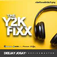 The Y2K Fixx by Deejay Josay [TheFixxMaster]