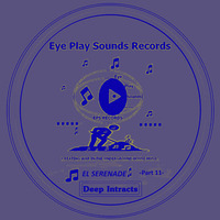 EPS Records Pres.Deep Intracts Part.11 Mixed by EL SERENADE by Deep Intracts Show [EPS Records]