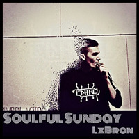 Soulful Sunday by LxBron